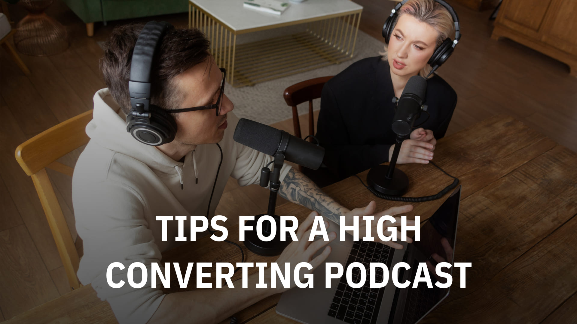 Tips for a High Converting Podcast